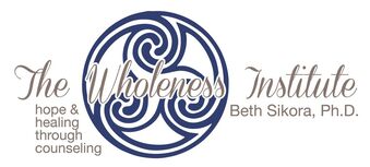 THE WHOLENESS INSTITUTE - HOPE AND HEALING THROUGH COUNSELING
